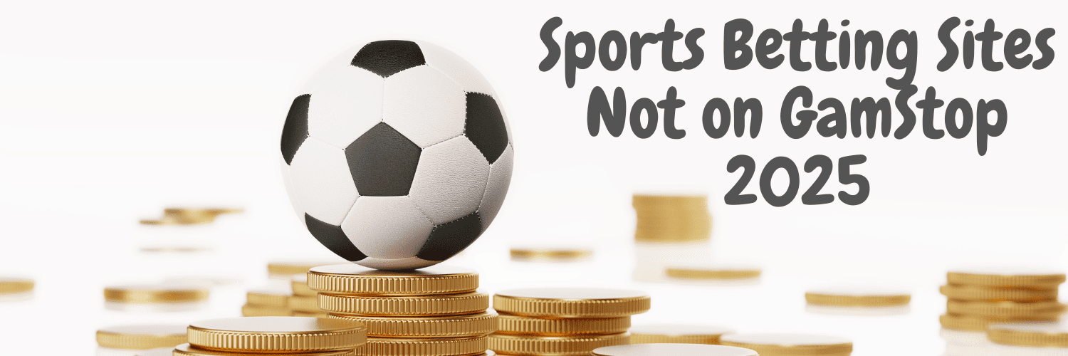 Exploring Sports Betting Sites Not on GamStop 905430597