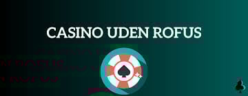 Oplev de bedste casinoer online uden om rofus Oplev de bedste casinoer online uden om rofus