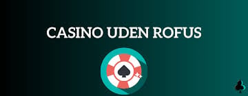 Bedste Casinoer Uden om RoFUS Hvor Finder Man Dem