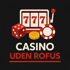 Casino Uden Casinoer Uden ROFUS – Din Guide til Spil uden Begrænsninger