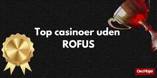 Casino Uden ROFUS Bonus - Oplev Spænding Uden Begrænsninger